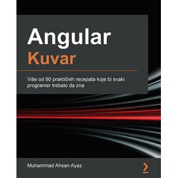 Kompjuter biblioteka - Beograd Muhammad Ahsan Ayaz - Angular kuvar Cene