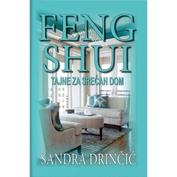 Feng Shui Institut - Sandra Drinčić Sandra Drinčić
 - Feng shui: tajne za srećan dom Cene