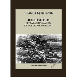 Muzej žrtava genocida Silvija Krejaković - Identiteti žrtava streljanih u Kraljevu oktobra 1941. - drugo izdanje Cene