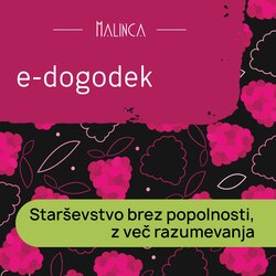  E-dogodek: Starševstvo brez popolnosti, z več razumevanja Cene