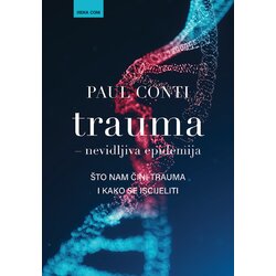 Hena Com Paul Conti - Trauma - Nevidljiva epidemija Cene