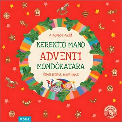 Móra J. Kovács Judit - Kerekítő Manó adventski zbornik pjesmica Cene