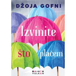 Vulkan Izdavaštvo Izvinite što plačem - Džoja Gofni Cene
