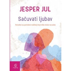 Harfa & Pametnica Jesper Jul - Sačuvati ljubav: porodici su potrebni roditelji koji više misle na sebe Cene