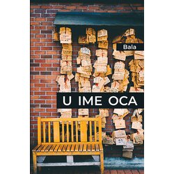 Agora Bala
 - U ime oca Cene