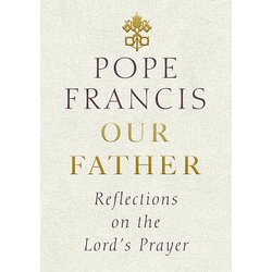 Random House Pope Francis - Our Father: Reflections On The Lord's Prayer Cene