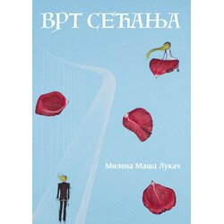 Biblioteka „Dimitrije Tucović“ - Lazarevac Maša Lukač - Vrt sećanja Cene