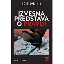 Novosti Dik Marti - Izvesna predstava o pravdi Cene