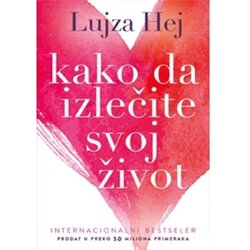 Verba Lujza Hej - Kako da izlečite svoj život Cene