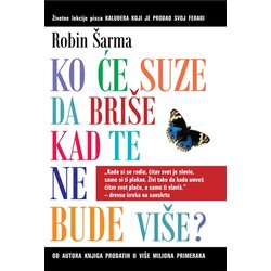 Vulkan Izdavaštvo Robin S. Šarma
 - Ko će suze da briše kad te ne bude Cene