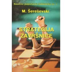 Caissa commerce Mihail Izrailevič Šereševski
 - Strategija završnice Cene