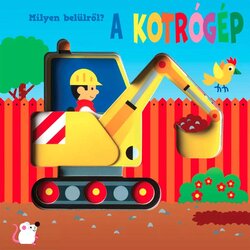 Napraforgó Kakav je iznutra? - Knjiga s preklapanjem o bageru Cene