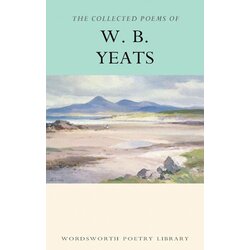 Wordsworth Editions W.B. Yeats - The Collected Poems of W.B. Yeats Cene
