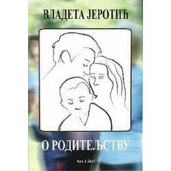 Zadužbina Vladete Jerotića Vladeta Jerotić - O roditeljstvu Cene