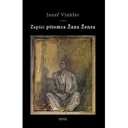 Karpos Jozef Vinkler
 - Zapisi pitomca Žana Ženea Cene