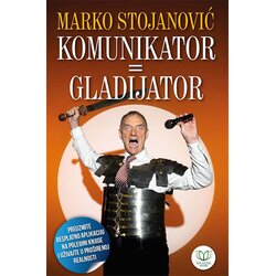D. R. Gilbert Books Marko Stojanović - Komunikator = gladijator Cene