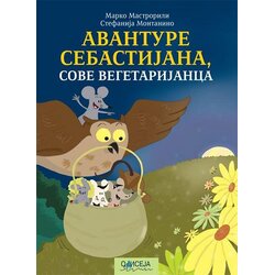 Odiseja Stefanija Montanino,Marko Mastrorili - Avanture Sebastijana, sove vegetarijanca Cene