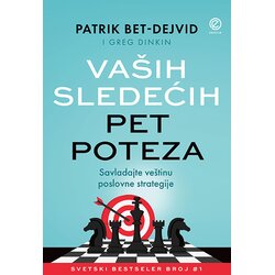 Edicija Patrik Bet-Dejvid, Greg Dinkin
 - Vaših sledećih pet poteza Cene