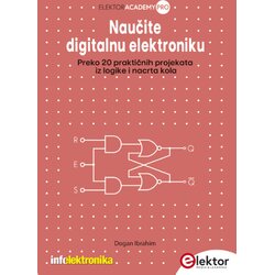 Agencija EHO Dogan Ibrahim - Naučite digitalnu elektroniku: Preko 20 praktičnih projekata Cene