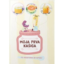Finesa Grupa autora - Moja prva kašica: po receptima dr Gifing Cene