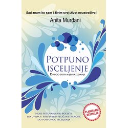 Advaita Anita Murđani
 - Potpuno isceljenje Cene