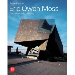 THAMES AND HUDSON Paola Giaconia - Eric Owen Moss: The Uncertainty of Doing Cene