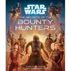 Titan Books Marc Sumerak, Sergio Gomez Silvan - Star Wars: The Secrets of the Bounty Hunters Cene