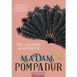 Vulkan Izdavaštvo Žil de Gonkur, Edmon de Gonkur
 - Madam Pompadur Cene