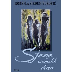 Književna omladina Srbije Kornela Zirdum Vuković - Sjene usnulih duša Cene