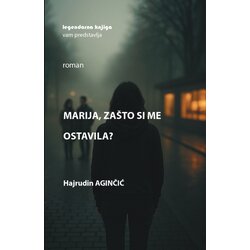 Legendarna knjiga Hajrudin Aginčić - Marija, zašto si me ostavila? Cene