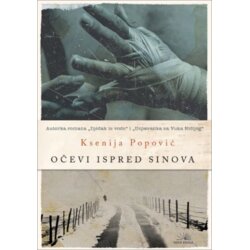 Kosmos izdavaštvo (Nova knjiga) Ksenija Popović - Očevi ispred sinova Cene
