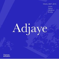 THAMES AND HUDSON Various - Adjaye: Works 20072015 (Houses, Pavilions, Installations, Buildings) Cene