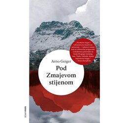 OceanMore Pod Zmajevom stijenom - Arno Geiger Cene