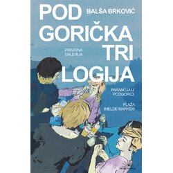 Kosmos izdavaštvo (Nova knjiga) Balša Brković - Podgorička trilogija Cene