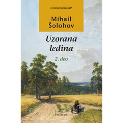 Kosmos izdavaštvo (Nova knjiga) Mihail Aleksandrovič Šolohov - Uzorana ledina II deo Cene