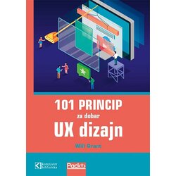 Kompjuter biblioteka - Beograd Vil Grant - 101 princip za dobar UX dizajn Cene