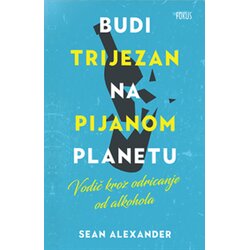 Fokus Sean Alexander - Budi trijezan na pijanom planetu Cene