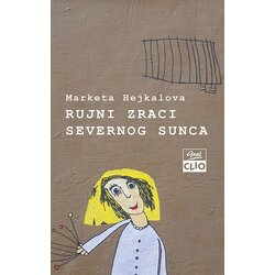 Clio Marketa Hejkalova - Rujni zraci severnog sunca Cene