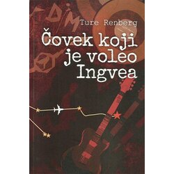 Kovačnica priča Ture Renberg - Čovek koji je voleo Ingvea Cene