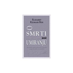 Čigoja Elizabet Kjubler Ros - O SMRTI I UMIRANJU Cene