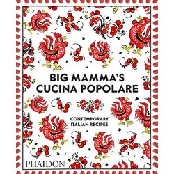 Phaidon Big Mamma - Big Mamma Cucina Popolare: Contemporary Italian Recipes Cene