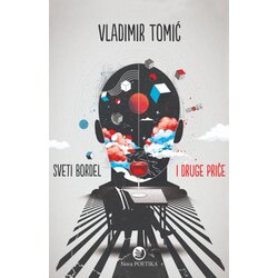 Izdavačka agencija Nova poetika Vladimir Tomić - Sveti bordel i druge priče Cene