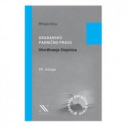 NAKLADNIŠTVO - KNJIGE Građansko parnično pravo, Utvrđivanje činjenica, VII. knjiga Cene