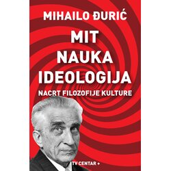 ITV centar plus Mihailo Đurić - Mit, nauka, ideologija Cene