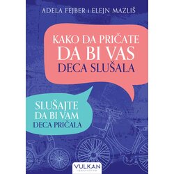  Kako da pričate da bi vas deca slušala: slušajte da bi vam deca pričala V Cene