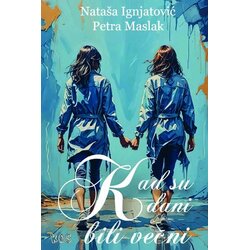 Književna omladina Srbije Nataša Ignjatović, Petra Maslak - Kad su dani bili večni Cene