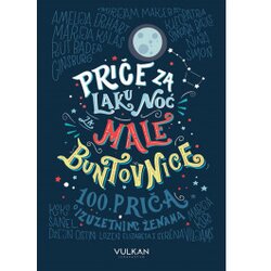 Elena Favili i Frančeska Kavalo-PRIČE ZA LAKU NOĆ ZA MALE BUNTOVNICE Cene