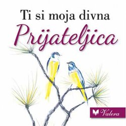 Valera Slobodan Šorgić
 - Ti si moja divna prijateljica Cene