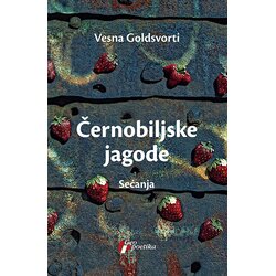 Geopoetika Vesna Goldsvorti
 - Černobiljske jagode Cene