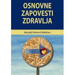 Prometej Beograd Genadij Petrovič Malahov - Osnovne zapovesti zdravlja Cene